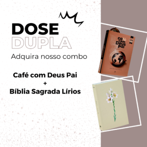 Combo : Café com Deus Pai 2025 + Bíblia Sagrada Lírios(capa dura)