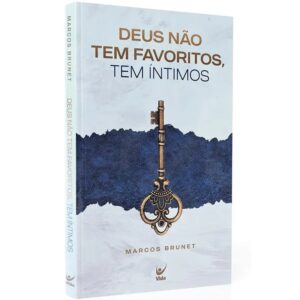 Deus não Tem Favoritos, Tem Íntimos